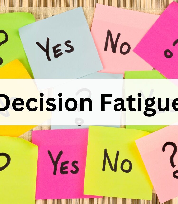 Are Your Decisions Making You Tired? All About Decision Fatigue